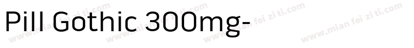 Pill Gothic 300mg字体转换